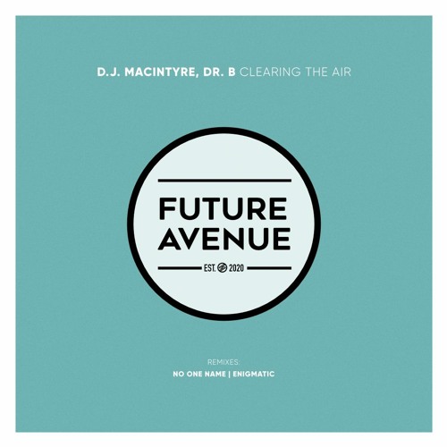 D.J. MacIntyre, Dr. B (AR) - Clearing the Air [Future Avenue]