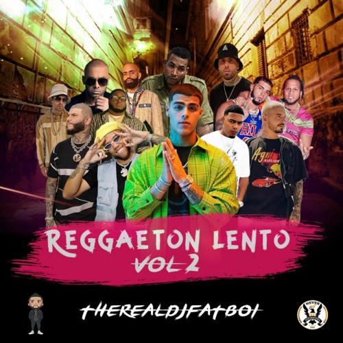 Stream Reggaeton Lento Vol 2 by TheRealDjFatboi | Listen online for free on  SoundCloud