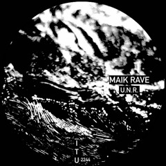 Maik Rave - U.N.R. [ITU2244]