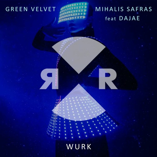 Stream Green Velvet, Dajae, Mihalis Safras- Wurk (Original Mix) by ...