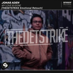Jonas Aden - My Love is Gone(THEDETSTRIKE Emotional Retouch)
