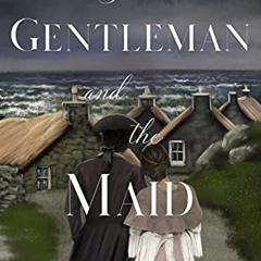 [Get] [PDF EBOOK EPUB KINDLE] The Gentleman and the Maid (Tales from the Highlands Bo