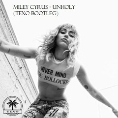Miley Cyrus - Unholy (Texo Bootleg)