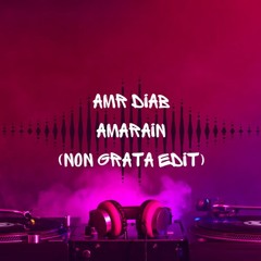 Amr Diab - Amarain (Non Grata Edit)