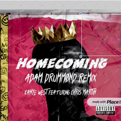 Kanye West feat. Chris Martin - Homecoming (Adam Drummond Remix) (FREE DOWNLOAD)