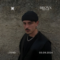 Loend - Bronx Sector | September 03.2024 / Session #5