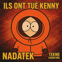 ILS ONT TUÉ KENNY - NADATEK (FreeDL)