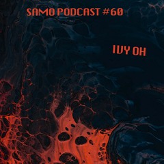 Samo Records / Podcast #60 - Ivy Oh