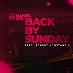 Manuel Riva - Back by Sunday (feat. Robert Konstantin)