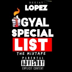 GYAL SPECIALIST MIX DJ LOPEZ🤙🏾💤