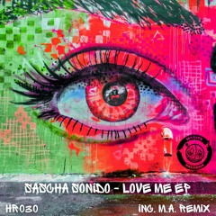 Sascha Sonido - Love Me EP (inc. M.A. Remix) [HR030]