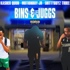 Bins & Juggs (feat. Kasher Quon & Shittyboyz Trdee)