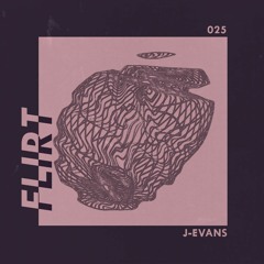 FLIRT 025 x J-Evans