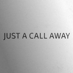 Just a Call Away - [O ZION.]