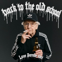 Back To The Old School (Love Parade edit) [FREE DL]