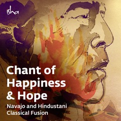 Yeha-Noha | Native American Chant - Indian Classical Fusion | Navajo