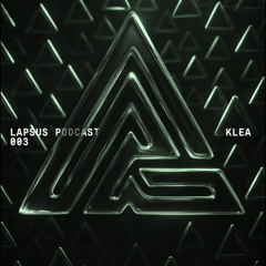 LAPSUS PODCAST 003 by KLEA