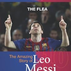 [Read] EBOOK 📙 The Flea: The Amazing Story of Leo Messi (Soccer Stars Series) by Mic