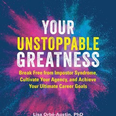 [PDF] Your Unstoppable Greatness Break Free From Imposter Syndrome, Cultivate