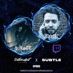 The Dubversified Show EP005 - Craylic & Mirage - Subtle Radio - 13/06/2024