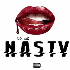 NASTY (Do Me)