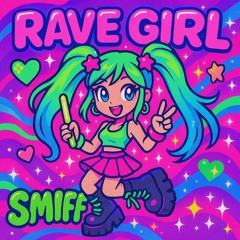 S3RL - Rave Girl (Smiff Bootleg)