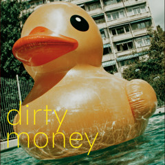 DIRTY MONEY