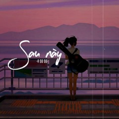 Sau này 往后  - A Du Du 阿悠悠