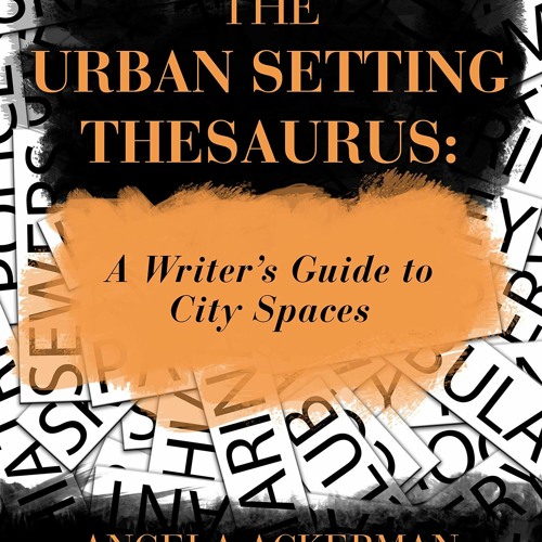 ▶️ PDF ▶️ The Urban Setting Thesaurus: A Writer's Guide to City Spaces