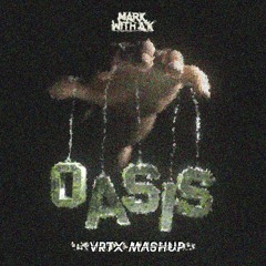Mark With a K - Oasis (The Dark Horror RMX) - VRTX Mashup