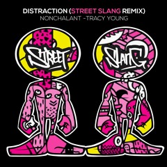 Distraction (Street Slang Remix) - Nonchalant Tracy Young