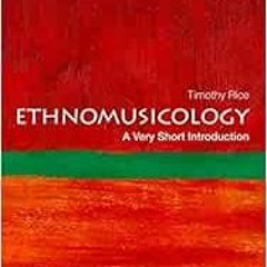 Read PDF 📮 Ethnomusicology: A Very Short Introduction (Very Short Introductions) by