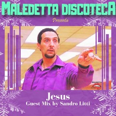 "JESUS" GUEST MIX by SANDRO LITTI
