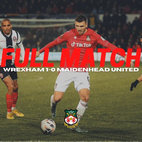 Stream episode FULL MATCH Wrexham 10 Maidenhead United by Wrexham