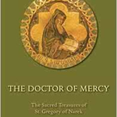 Read EPUB 📁 The Doctor of Mercy: The Sacred Treasures of St. Gregory of Narek by Mic