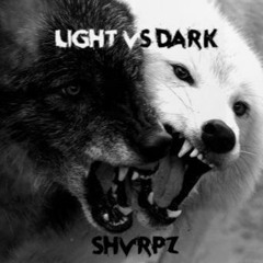 SHVRPZ - LIGHT VS DARK