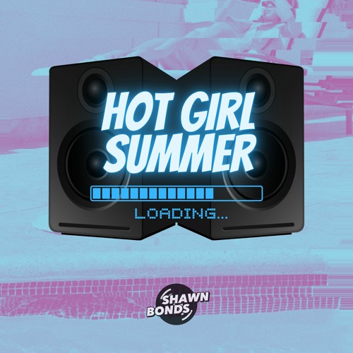 Stream Hot Girl Summer Loading By Dj Shawn B Listen Online For Free On Soundcloud Stream Hot Girl Summer Loading By Dj Shawn B Listen Online For Free On Soundcloud
