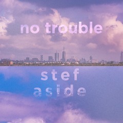 no trouble