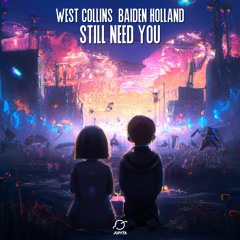West Collins - Still Need You (feat. Baiden Holland)