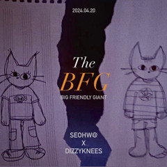THE BFG! ++ 디지니즈 (DIZZYKNEES)