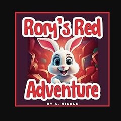 Read ebook [PDF] 📖 Rory's Red Adventure (Rory Discovers Colors) Read online