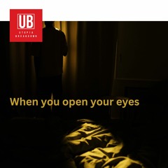 When you open your eyes