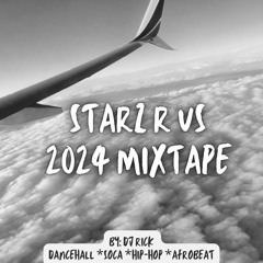 STARZ R US 2024 MIXTAPE