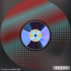 Tune Selection August 2025 [FREE DOWNLOAD - FULLSET]