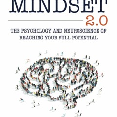 PDF Leadership Mindset 2.0: The Psychology and Neuroscience of Reaching your Full Potential for
