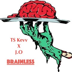 TS Kevv Ft. J.O - Brainless
