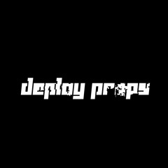 DEPLOY PROPS v2 (prod. Sharkboy)