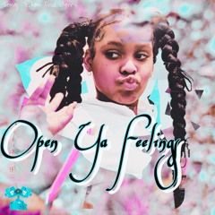 Open ya Feelings Prod. Cherry