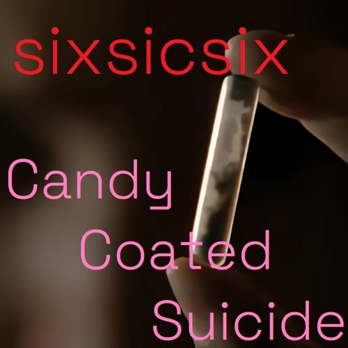 Stream Candy Coated Suicide REMIX [Night Club] by sixsicsix | Listen online  for free on SoundCloud