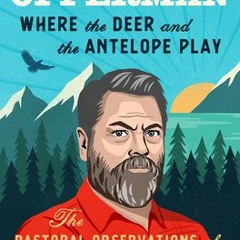 [Download PDF/Epub] *%PDF Where the Deer and the Antelope Play: The Pastoral Observations of One Ign